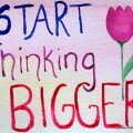 Start Thinking Bigger